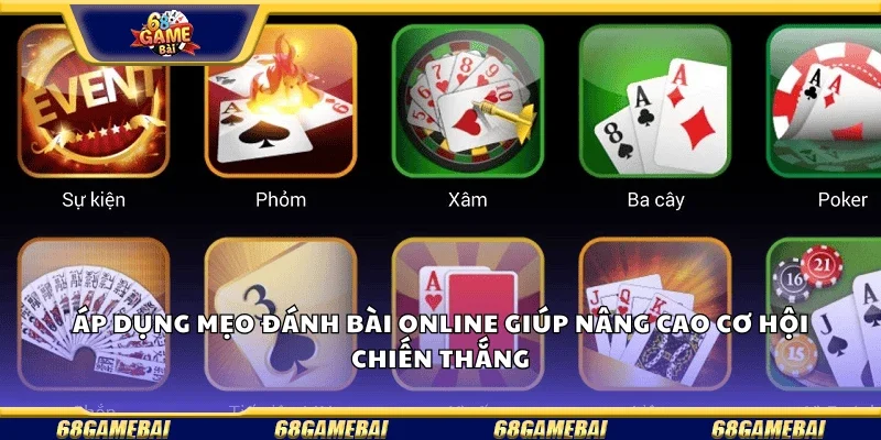 Áp dụng mẹo đánh bài online giúp nâng cao cơ hội chiến thắng.